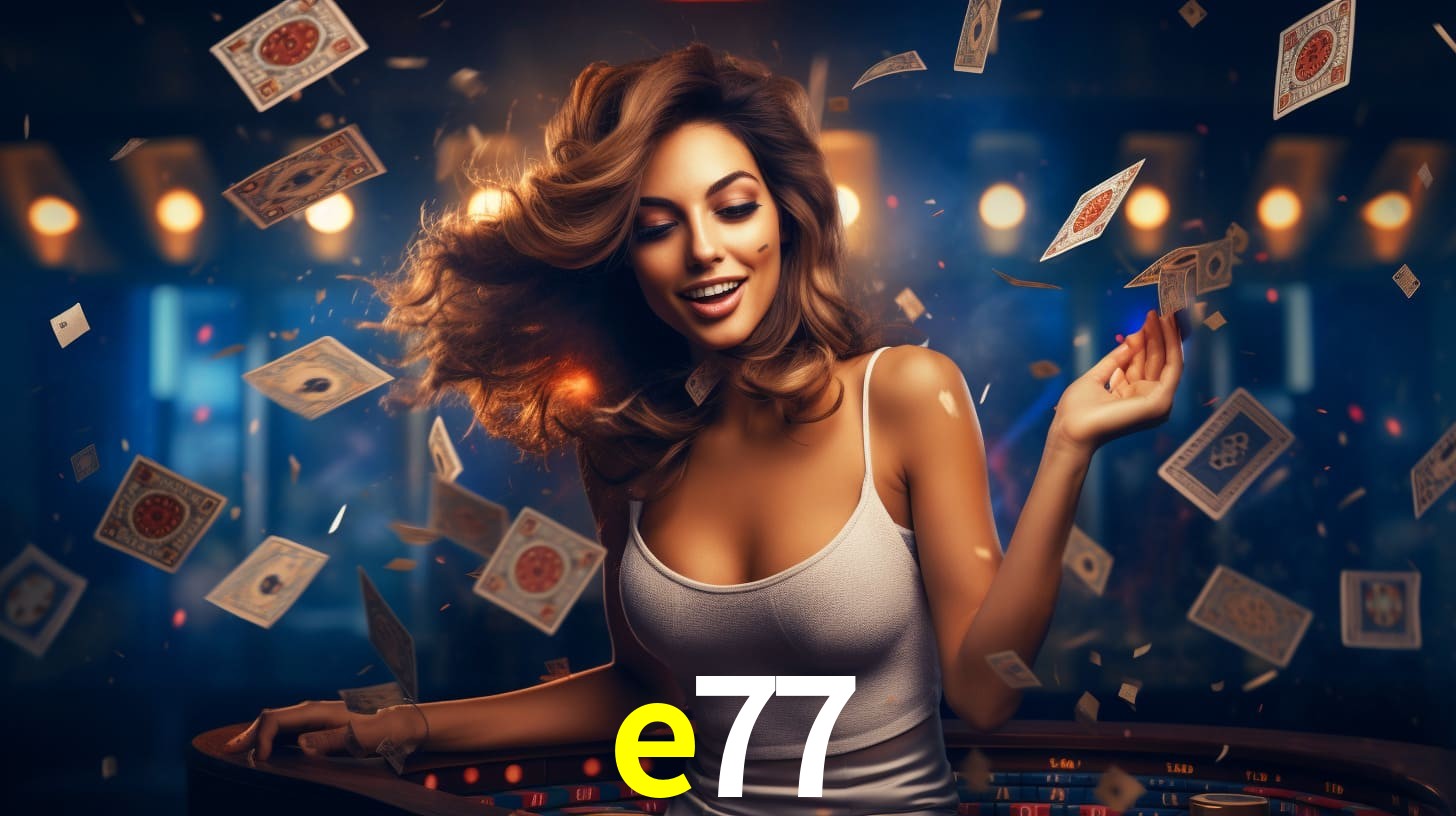 e77 - Site Oficial do Cassino Online - e77.com