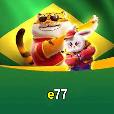 e77